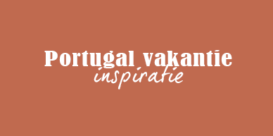 Portugal vakantie inspiratie